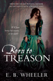 Born to Treason by E.B. Wheeler