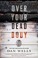 Over Your Dead Body by Dan Wells