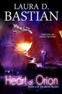 Heart of Orion by Laura D. Bastian