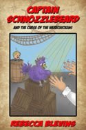 Captain Schnozzlebeard and the Curse of the Werechickens by Rebecca Blevins