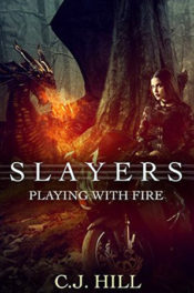 Slayers: Playing with Fire by C.J. Hill