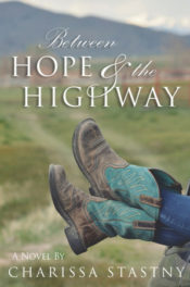 Between Hope & the Highway by Charissa Stastny