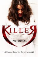 Killer Potential by Aften Brook Szymanski