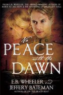 No Peace with the Dawn by E.B. Wheeler & Jeffery Bateman