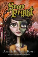 Snow Fright by Amie & Bethanie Borst