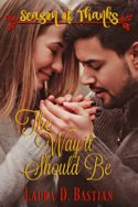 The Way it Should Be by Laura D. Bastian