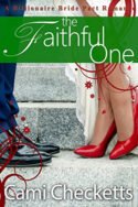 Billionaire Bride Pact: The Faithful One by Cami Checketts