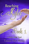 Reaching Kylee Book 1 by Tamara Hart Heiner