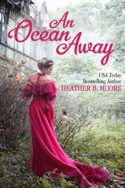 Timeless Romance Novella: An Ocean Away by Heather B. Moore