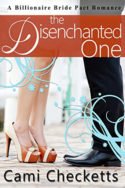 Billionaire Bride Pact: The Disenchanted One by Cami Checketts