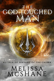 The God-Touched Man by Melissa McShane