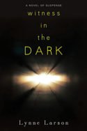 Witness in the Dark by Lynne Larson