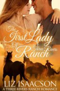 Three Rivers: The First Lady of Three Rivers Ranch by Liz Isaacson