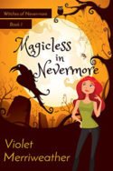Magicless in Nevermore by Violet Merriweather