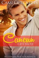 Billionaire Beach Romance: Cancun Getaway by Cami Checketts