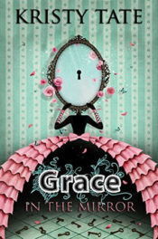 Grace in the Mirror by Kristy Tate