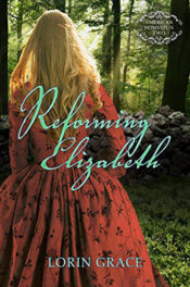 Reforming Elizabeth by Lorin Grace