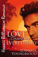 Love Changes Everything by Jennifer Youngblood