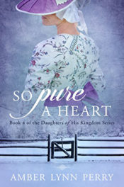 So Pure a Heart by Amber Lynn Perry