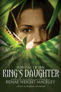 Survival of the King’s Daughter by Renae Weight Mackley