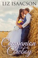 Brush Creek Brides: A Companion for the Cowboy by Liz Isaacson