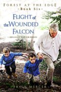 Flight of the Wounded Falcon by Trish Mercer