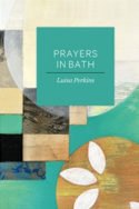 Prayers in Bath by Luisa Perkins