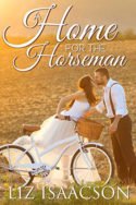 Brush Creek Brides: A Home for the Horseman by Liz Isaacson