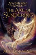 Adventurer’s Wanted: The Axe of Sundering by M.L. Forman