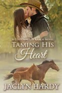 Cottonwood Ranch: Taming His Heart by Jaclyn Hardy