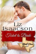 Ticket to Bride by Liz Isaacson