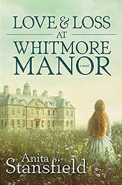 Love & Loss at Whitmore Manor by Anita Stansfield