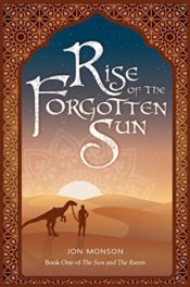 Rise of the Forgotten Sun by Jon Monson