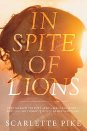 In Spite of Lions by Scarlette Pike