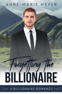 Forgetting the Billionaire by Anne-Marie Meyer