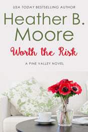 Worth the Risk by Heather B. Moore