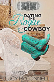 Dating the Rogue Cowboy by Lucy McConnell