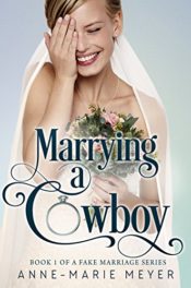 Marrying a Cowboy by Anne-Marie Meyer