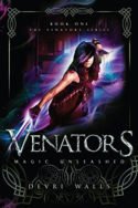 Venators: Magic Unleashed by Devri Walls