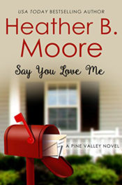 Say You Love Me by Heather B. Moore