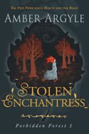Forbidden Forest: Stolen Enchantress by Amber Argyle