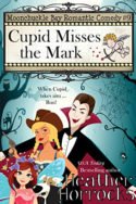 Moonchuckle Bay: Cupid Misses the Mark by Heather Horrocks