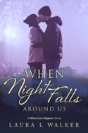 When Night Falls Around Us by Laura L. Walker