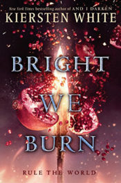 Bright We Burn by Kiersten White