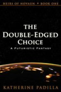 The Double-Edged Choice by Katherine Padilla