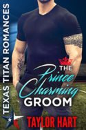 Texas Titans: The Prince Charming Groom by Taylor Hart