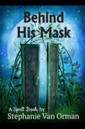 Behind His Mask by Stephanie Van Orman