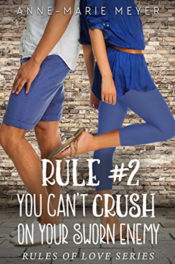 Rule #2: You Can't Crush on Your Sworn Enemy by Anne-Marie Meyer