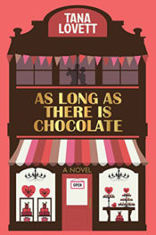 As Long As There Is Chocolate by Tana Lovett