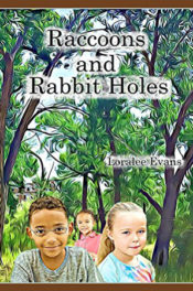 Raccoons and Rabbit Holes by Loralee Evans